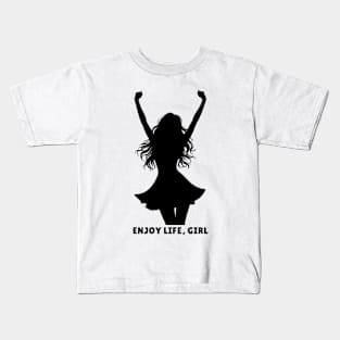 Enjoy Life, Girl. Motivational and Inspirational Quotes. Minimalist. Female empowerment Kids T-Shirt